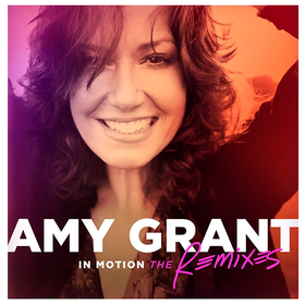 In Motion:The Remixes Amy Grant