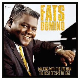 Walking With The Fat Man: Best Of 1949-61 Fats Domino