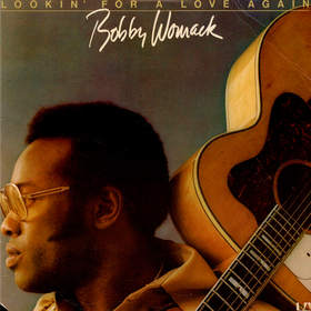 Lookin' For a Love Again Bobby Womack