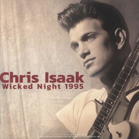 Wicked Night 1995 (Live Radio Broadcast) Chris Isaak