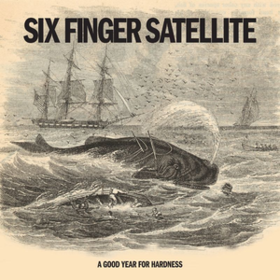 A Good Year For Hardness Six Finger Satellite