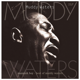 Mannish Boy - Best Of Muddy Waters Muddy Waters
