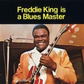 Is A Blues Master Freddie King