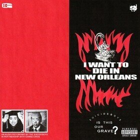 I Want To Die In New Orleans Suicideboys