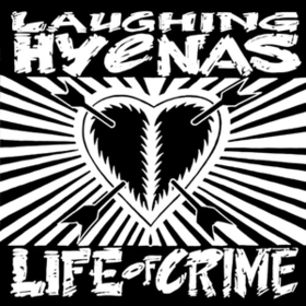 Life Of Crime Laughing Hyenas
