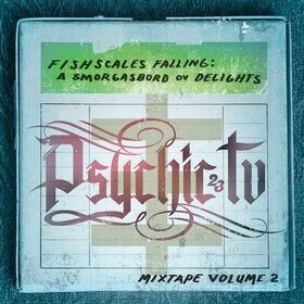 Fishscales Falling A Smorgasbord Of Delights - Mixtape Volume 2 Psychic TV
