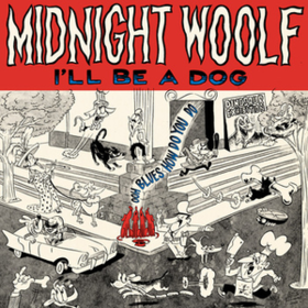 I'll Be A Dog Midnight Woolf
