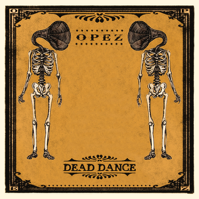 Dead Dance Opez