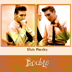 Trouble Elvis Presley
