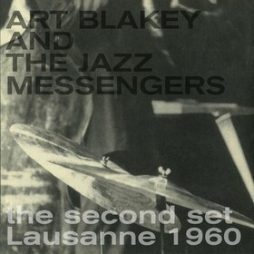 The Second Set Lausanne 1960 Art Blakey & The Jazz Messengers