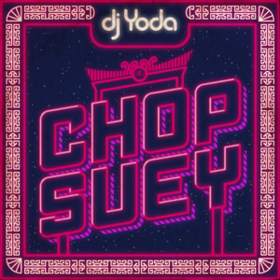 Chop Suey Dj Yoda