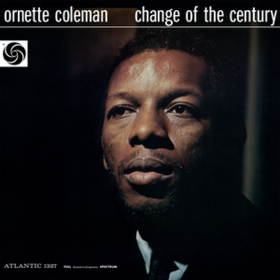 Change Of The Century Ornette Coleman