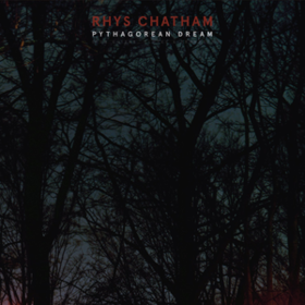 Pythagorean Dream Rhys Chatham