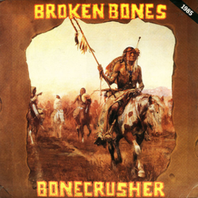 Bonecrusher Broken Bones