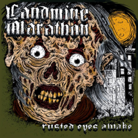 Rusted Eyes Awake Landmine Marathon