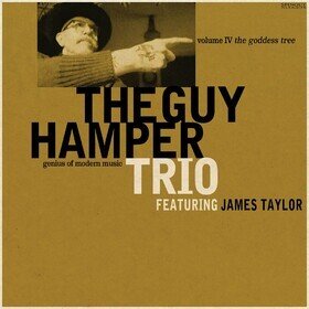 The Goddess Tree The Guy Hamper Trio & James Taylor