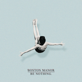 Be Nothing Boston Manor