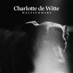 Weltschmerz Charlotte De Witte