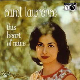 This Heart Of Mine Carol Lawrence