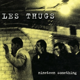Nineteen Something Les Thugs
