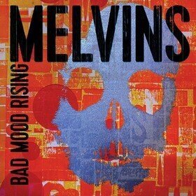 Bad Mood Rising Melvins