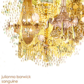 Sanguine Julianna Barwick