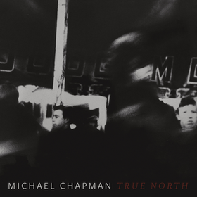 True North Michael Chapman