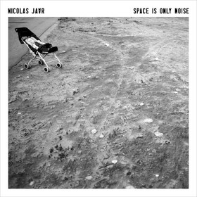 Space Is Only Noise Nicolas Jaar