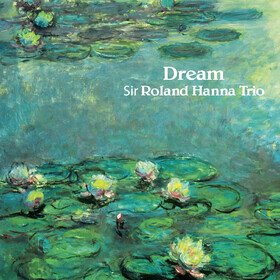 Dream Sir Roland Hanna Trio