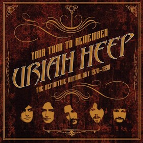 Your Turn To Remember - The Definitive Anthology 1970-1990 Uriah Heep