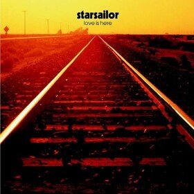 Love Is Here Starsailor