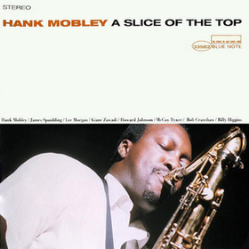 A Slice Of The Top Hank Mobley