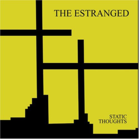 Static Thoughts Estranged