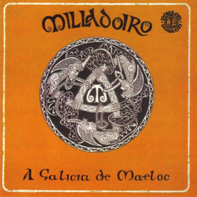 A Galicia De Maeloc Milladoiro