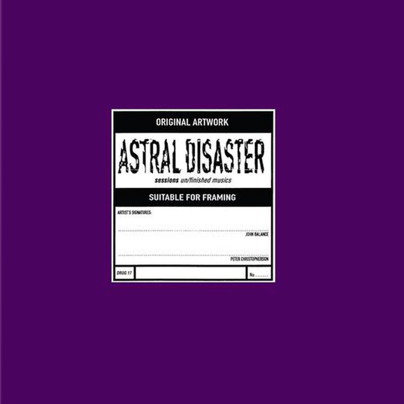 Astral Disaster Sessions Un/Finished Musics