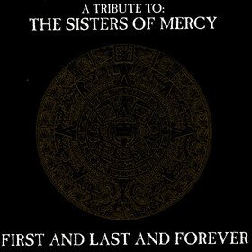 A Tribute To The Sisters Of Mercy - First And Last And Forever Various Artists