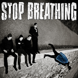 Stop Breathing