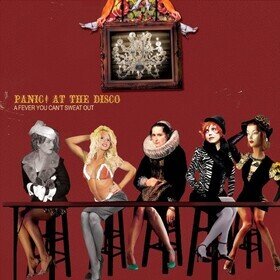 A Fever You Cant Sweat Out Panic At The Disco
