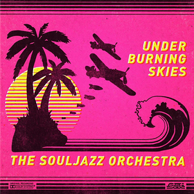 Under Burning Skies Souljazz Orchestra