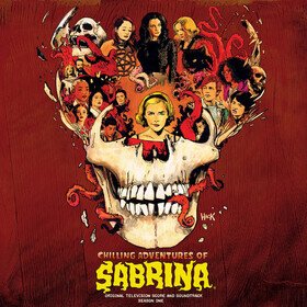 Chilling Adventures Of Sabrina (Original Television Score & Soundtrack Season 1) Adam Taylor & Various Artists