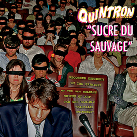 Sucre Du Sauvage Quintron