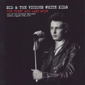 First and Last Show Sid  the Vicious White Kids