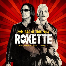 Bag Of Trix: Music From The Roxette Vaults Roxette