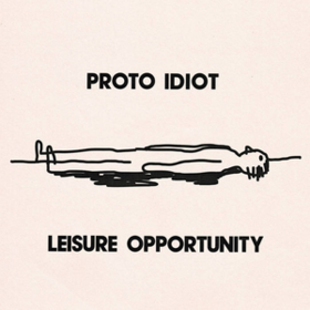 Leisure Opportunity Proto Idiot