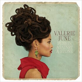 Pushin Against A Stone Valerie June