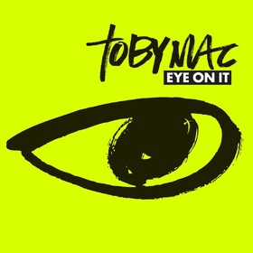 Eye On It Tobymac