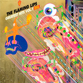 Greatest Hits Vol.1 Flaming Lips