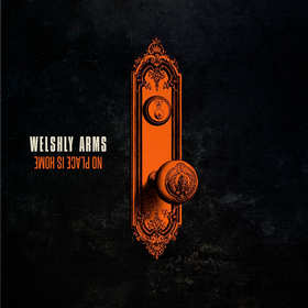 No Place is Home Welshly Arms