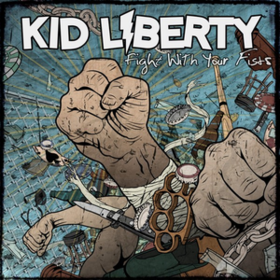 Fight With Your Fists Kid Liberty
