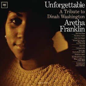 Unforgettable: A Tribute To Dinah Washington Aretha Franklin